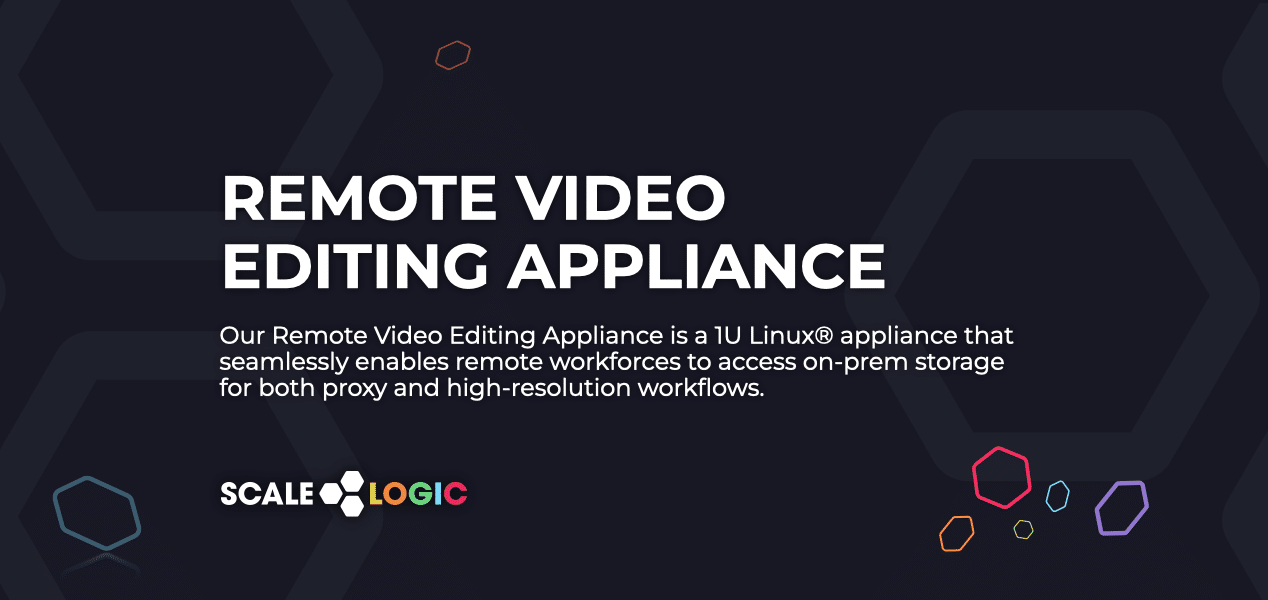 Remote Video Editing Appliance - Scale Logic