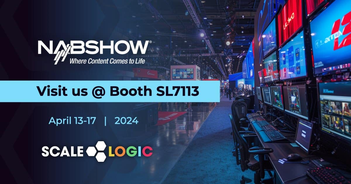 JOIN US AT NAB SHOW 2024 LAS VEGAS - Scale Logic