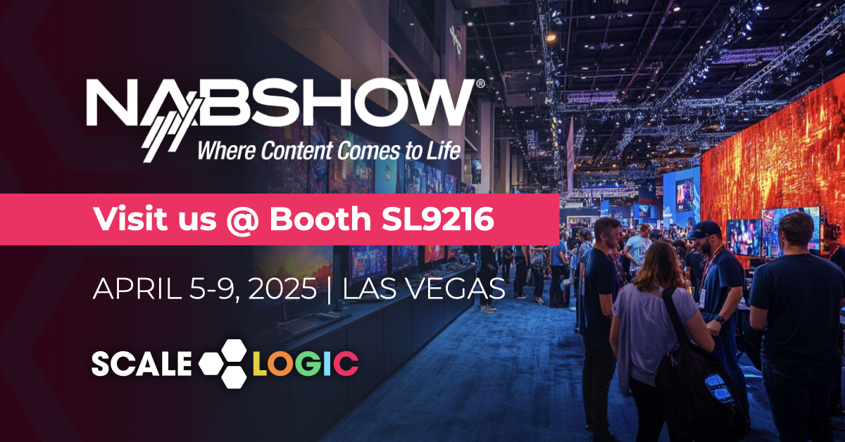 JOIN US AT NAB SHOW 2025 LAS VEGAS - Scale Logic